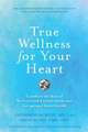 True Wellness For Your Heart