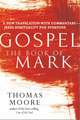 Gospel the Book of Mark: A New Translation with Commentary Jesus Spirituality for Everyone