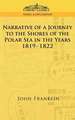 Narrative of a Journey to the Shores of the Polar Sea in the Years 1819-1822