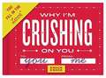 WHY IM CRUSHING ON YOU