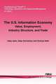 The U.S. Information Economy: Value, Employment, Industry Structure, and Trade