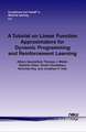 A Tutorial on Linear Function Approximators for Dynamic Programming and Reinforcement Learning: A Convex Optimization Perspective