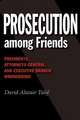 Prosecution Among Friends