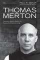 Thomas Merton: Twentieth-Century Wisdom for Twenty-First-Century Living