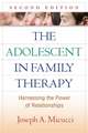 The Adolescent in Family Therapy, Second Edition: Harnessing the Power of Relationships