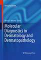 Molecular Diagnostics in Dermatology and Dermatopathology