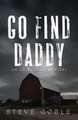 Goble, S: Go Find Daddy