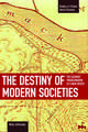 Destiny Of Modern Societies, The: The Calvinist Predestination Of A New Society: Studies in Critical Social Sciences, Volume 14