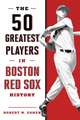 50 Greatest Players in Boston Red Sox History