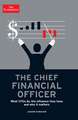 The Chief Financial Officer: What CFOs Do, the Influence they Have, and Why it Matters