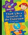 Think Like a Scientist in the Classroom