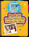 Post It!: Sharing Photos with Friends and Family