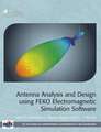 Antenna Analysis and Design Using FEKO Electromagnetic Simulation Software