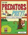 Explore Predators and Prey!: With 25 Great Projects