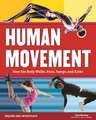 Human Movement: How the Body Walks, Runs, Jumps, and Kicks