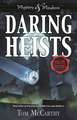 Daring Heists: Real Tales of Sensational Robberies and Robbers