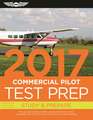 Commercial Pilot Test Prep 2017: Study & Prepare: Pass your test and know what is essential to become a safe, competent pilot  from the most trusted source in aviation training