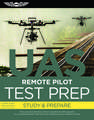 Remote Pilot Test Prep  UAS (eBundle Edition): Study & Prepare: Pass your test and know what is essential to safely operate an unmanned aircraft  from the most trusted source in aviation training