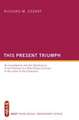 This Present Triumph: An Investigation Into the Significance of the Promise of a New Exodus of Israel in the Letter to the Ephesians