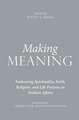 Making Meaning: Embracing Spirituality, Faith, Religion, and Life Purpose in Student Affairs