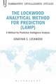 The Lockwood Analytical Method for Prediction (LAMP): A Method for Predictive Intelligence Analysis