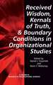 Received Wisdom, Kernels of Truth, and Boundary Conditions in Organizational Studies (Hc)