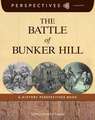 The Battle of Bunker Hill: A History Perspectives Book