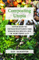 Composting Utopia: Experimental Infrastructures for Organics Recycling in New York City