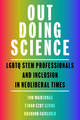 Out Doing Science: LGBTQ STEM Professionals and Inclusion in Neoliberal Times