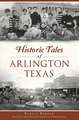 Historic Tales of Arlington, Texas