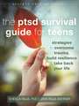 The Ptsd Survival Guide for Teens