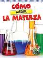 Como Medir La Materia (the Scoop about Measuring Matter)