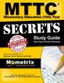 MTTC Elementary Education (103) Test Secrets Study Guide: MTTC Exam Review for the Michigan Test for Teacher Certification