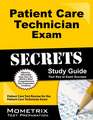 Patient Care Technician Exam Secrets Study Guide: Patient Care Test Review for the Patient Care Technician Exam