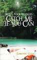 Catch Me If You Can