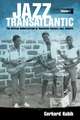 Jazz Transatlantic, Volume I