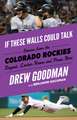 If These Walls Could Talk: Colorado Rockies