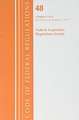 Code of Federal Regulations, Title 48 Federal Acquisition Regulations System Chapters 3-6, Revised as of October 1, 2017