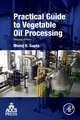 Practical Guide to Vegetable Oil Processing