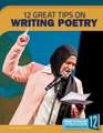 Writing Poetry: 12 Great Tips