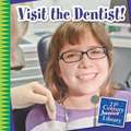 Visit the Dentist!