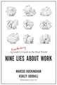 Nine Lies about Work: A Freethinking Leader's Guide to the Real World