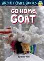 GO HOME GOAT