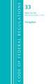 Code of Federal Regulations, Title 33 Navigation and Navigable Waters 1-124, Revised as of July 1, 2021