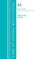 Code of Federal Regulations, Title 43 Public Lands: Interior 1-999, Revised as of October 1, 2021