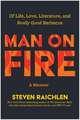 Man on Fire: Of Life, Love, Literature, and Really Good Barbecue