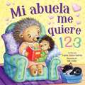 Mi Abuela Me Quiere 123 (Grandma Loves Me Spanish Language)