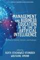 Management and Business Education in the Time of Artificial Intelligence The Need to Rethink, Retrain, and Redesign (hc)