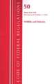 Code of Federal Regulations, Title 50 Wildlife and Fisheries 18-199, Revised as of October 1, 2020