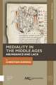 Mediality in the Middle Ages – Abundance and Lack